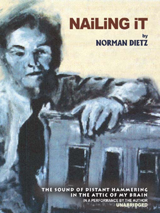 Title details for Nailing It by Norman Dietz - Available